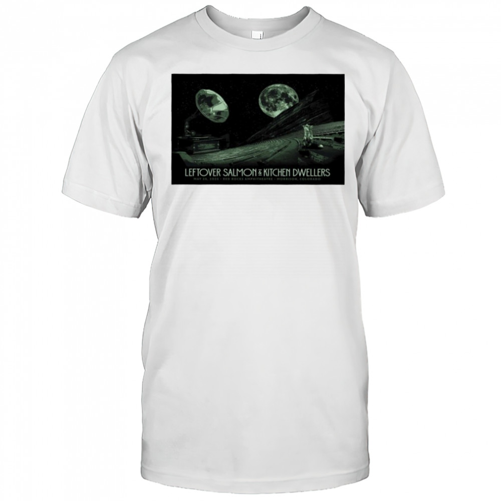 Red Rocks Amphitheatre Leftover Salmon & Kitchen Dwellers Poster shirt