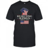 Rejecting Kings since 1776 shirt