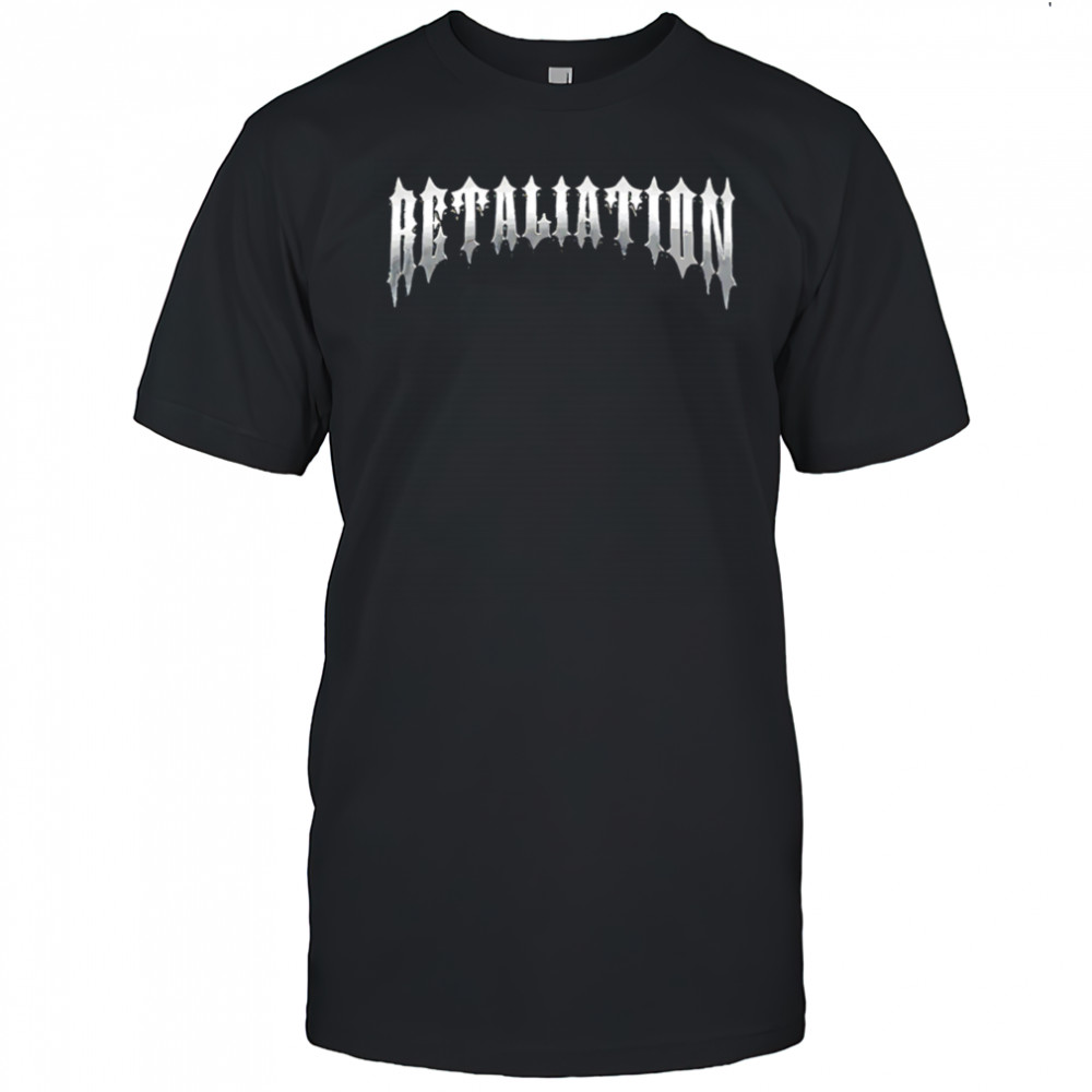Retaliation shirt