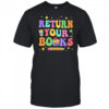 Return Your Books End School Year School Teacher Librarian shirt