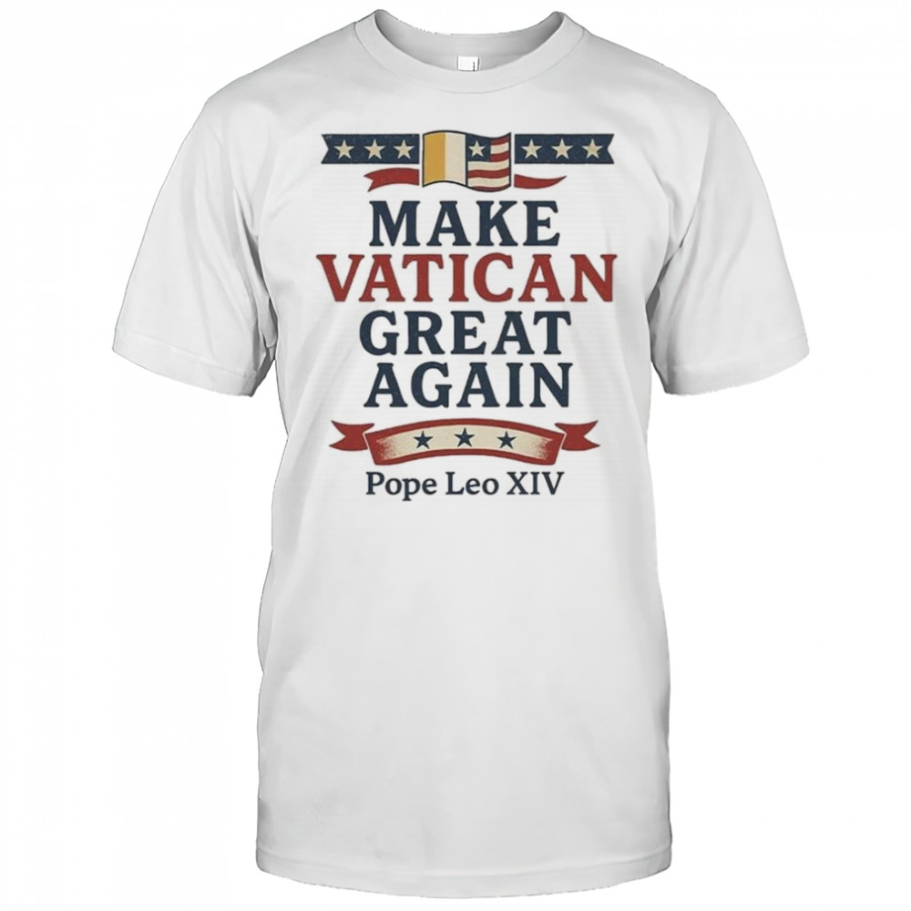 Robert Prevost Make Vatican Great Again Pope Leo XIV Shirt