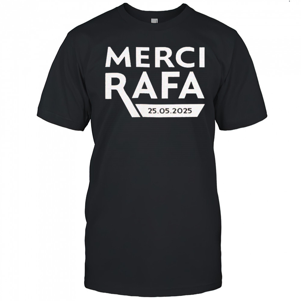Roland Garros Merci Rafa 25 5 2025 T-shirt