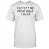 Rosalia protect me from what I want shirt