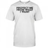 Rosalia wearing Protect Me From What I Want Shirt