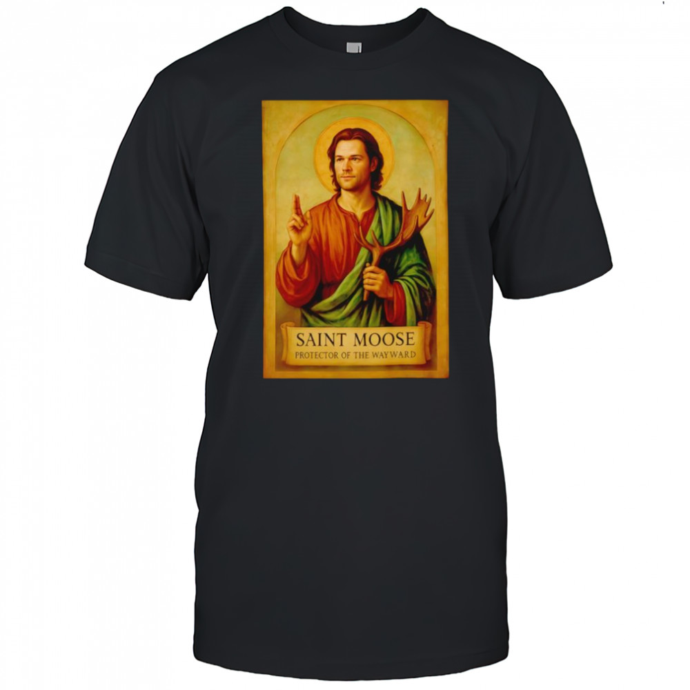 Saint Moose protector of the Wayward shirt