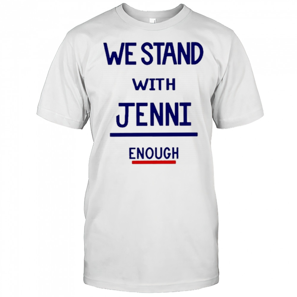 San Diego Wave I Stand With Jenni Enough Shirt