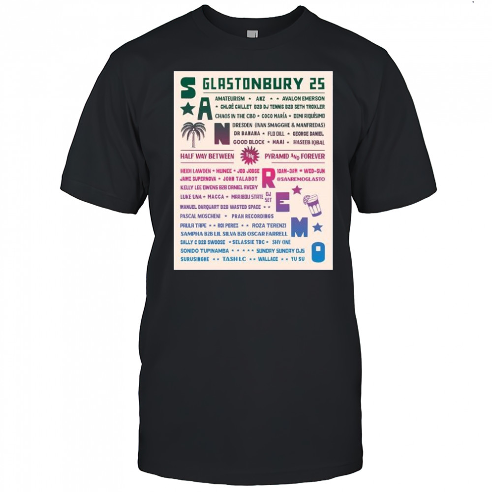 San Remo Glastonbury Festival 2025 Half Way Between Pyramid And Forever t-shirt