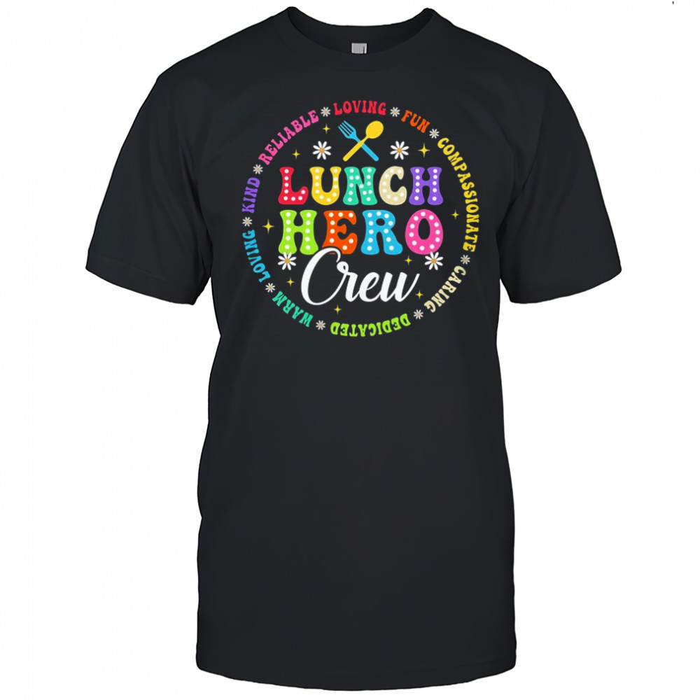 School Lunch Hero Crew Funny Cafeteria Workers Lunch Lady shirt