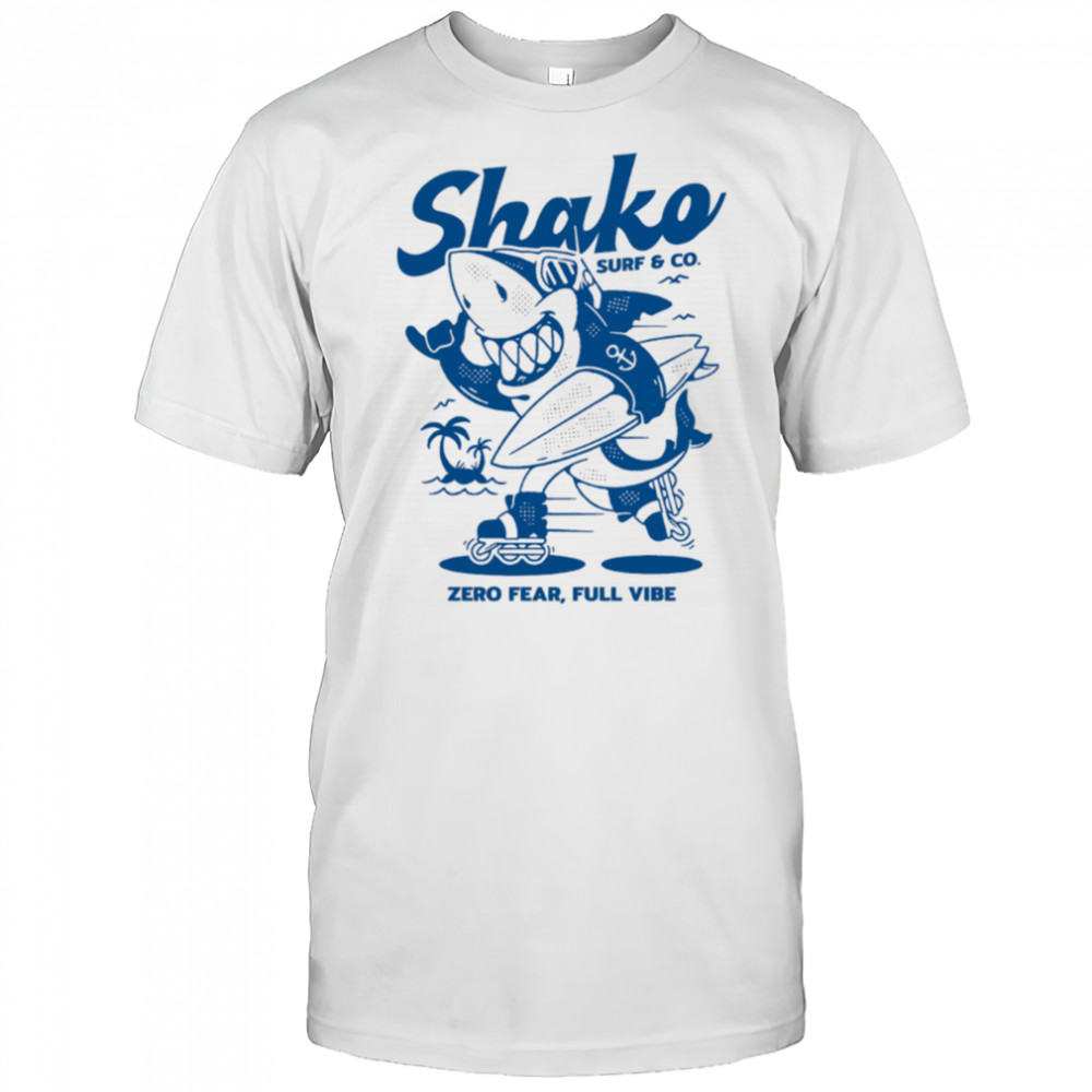 Shako surf anh co zero fear full vibe shirt