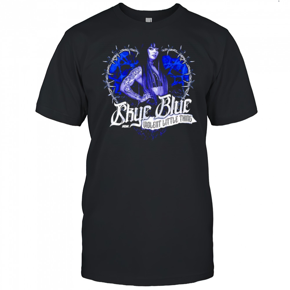 Skye Blue Violent Little Thing shirt