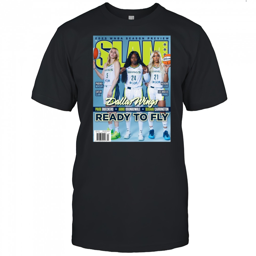 SLAM 256 Dallas Wings Paige Bueckers Arike Ogunbowale Dijonai Carrington Ready To Fly 2025 Poster t-shirt
