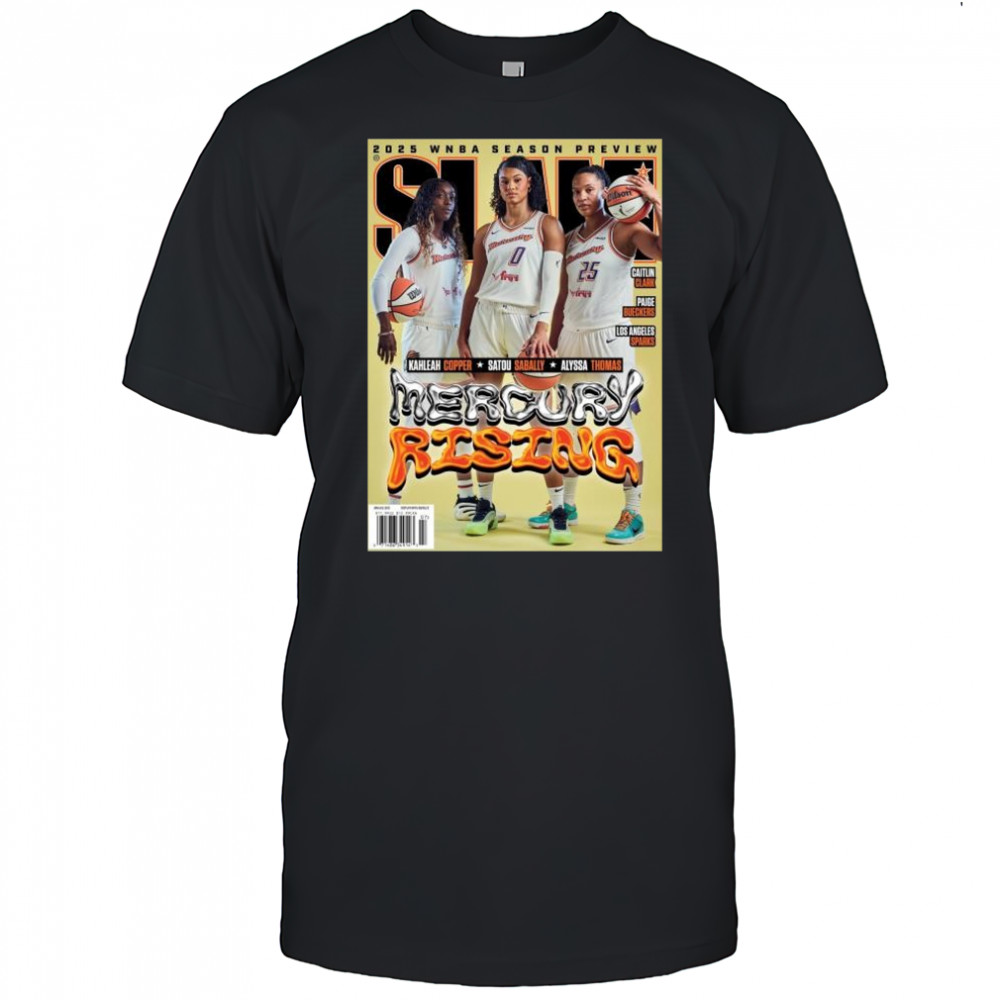 SLAM 256 Mercury Rising 2025 WNBA Season Preview Kahleah Copper, Satou Sabally, Alyssa Thomas t-shirt