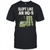 Slept Like An Hq-9 shirt