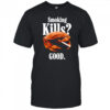 Smoking kills good crab shirt