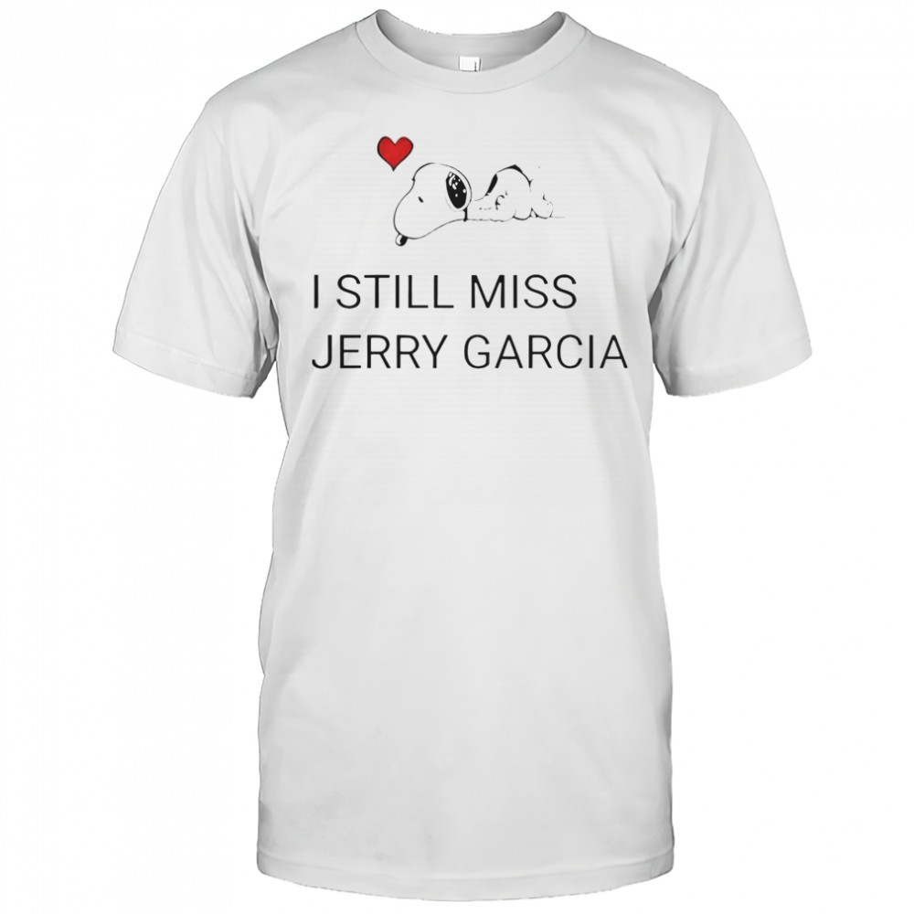 Snoopy Love I Still Miss Jerry Garcia T-Shirt