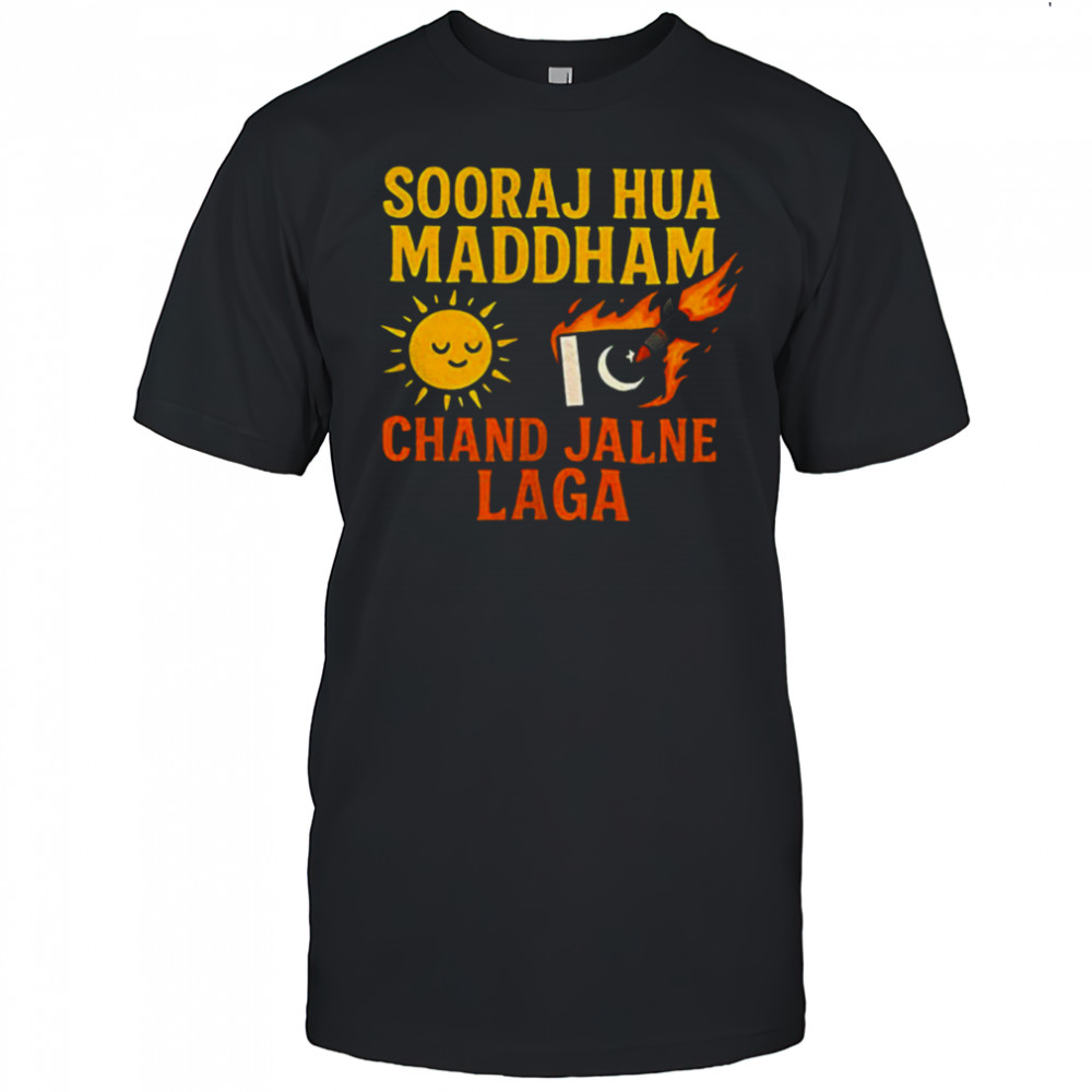 Sooraj hua maddham chand jalne laga shirt