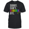 Sorry Can’t Summer Bye Teacher Last Day Of School T-Shirt