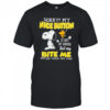 Sorry My Nice Button Is Out Of Order Shirt