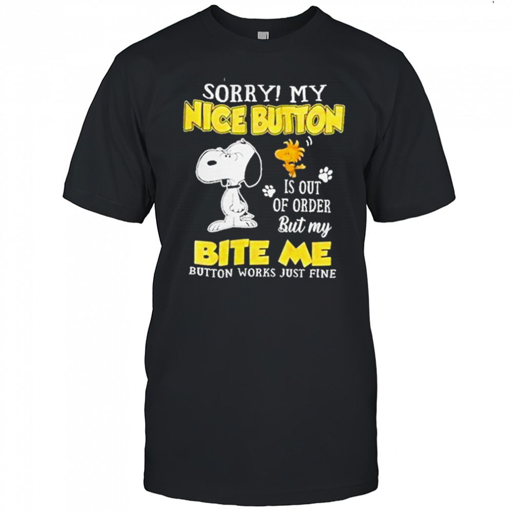 Sorry My Nice Button Is Out Of Order Shirt