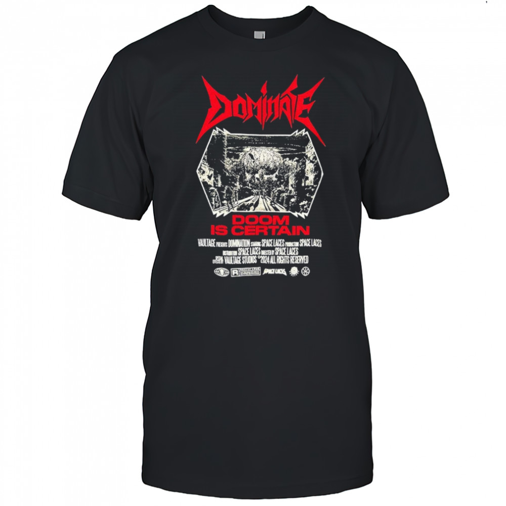 Space Laces Dominate Is Certain T-shirt