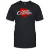 State Champs Kings Of What T-Shirt