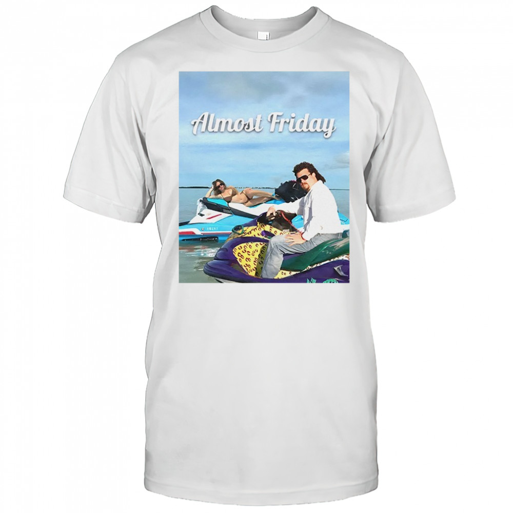 Sweeney and McBride Almost Friday shirt