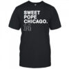 Sweet Pope Chicago 14 New t-shirt
