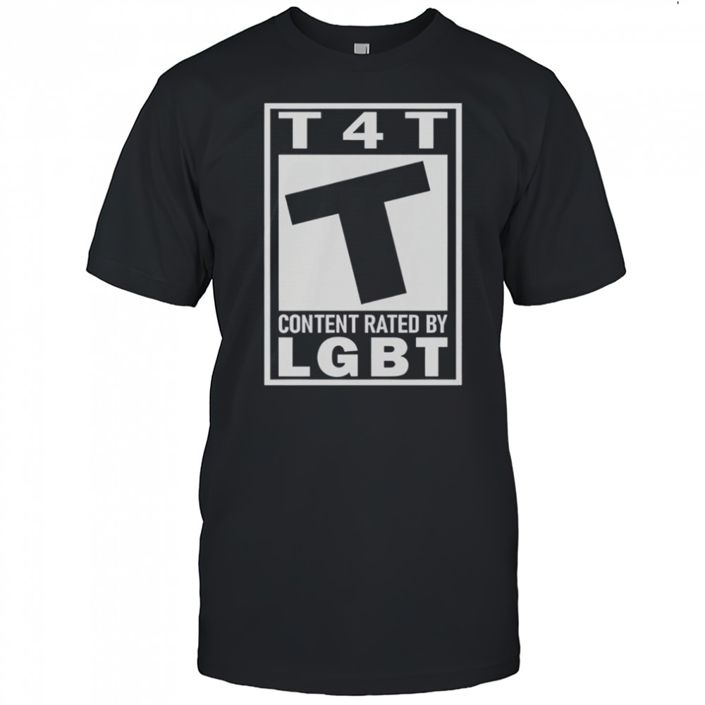 T4T Content Rated By LGBT T-Shirt
