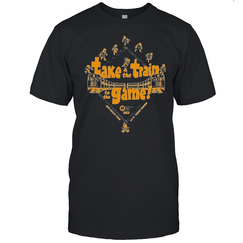 Take The Train To The Game Mets Willets Point Yankee Stadium Only NY T-shirt