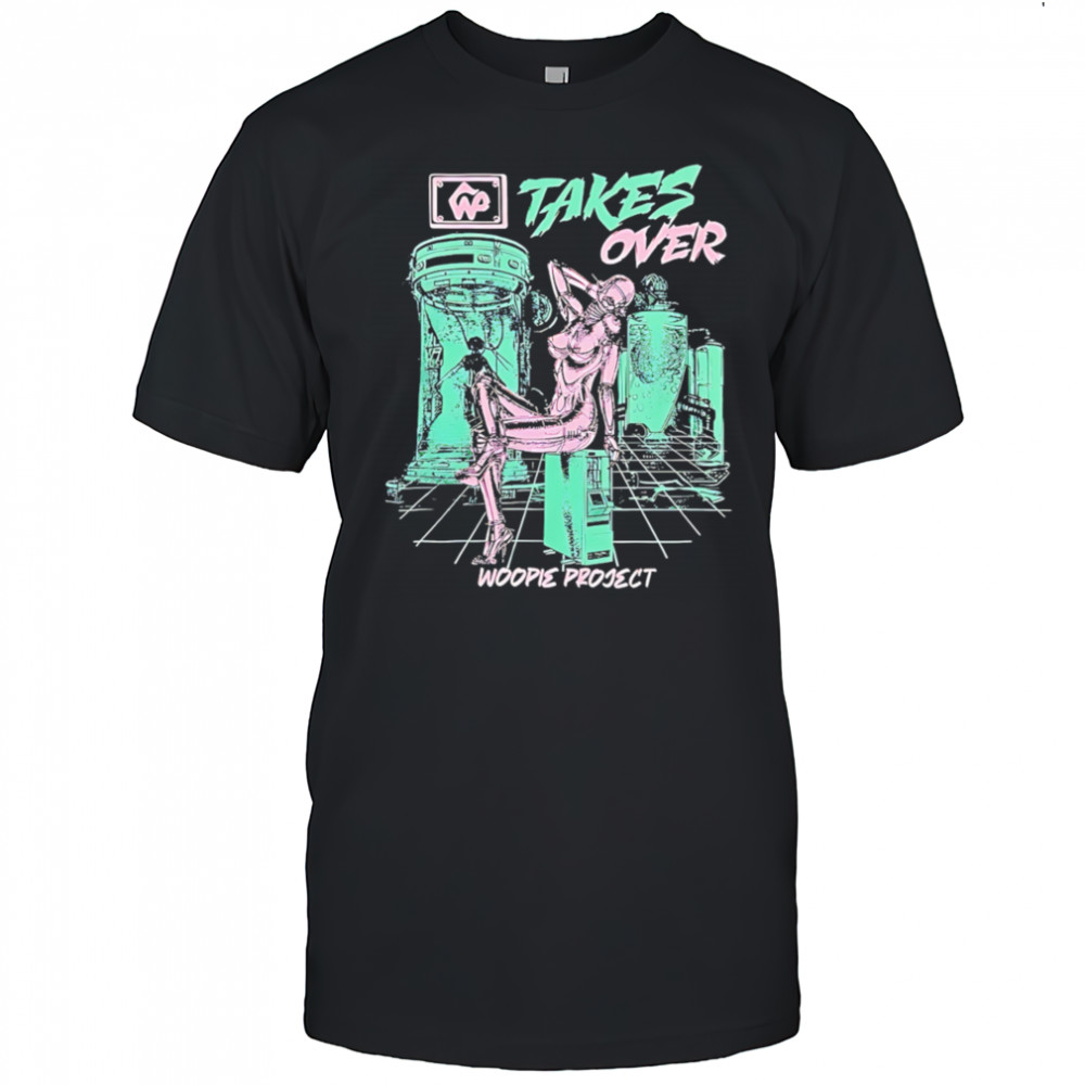 Takes Over Woopie Project graphic shirt