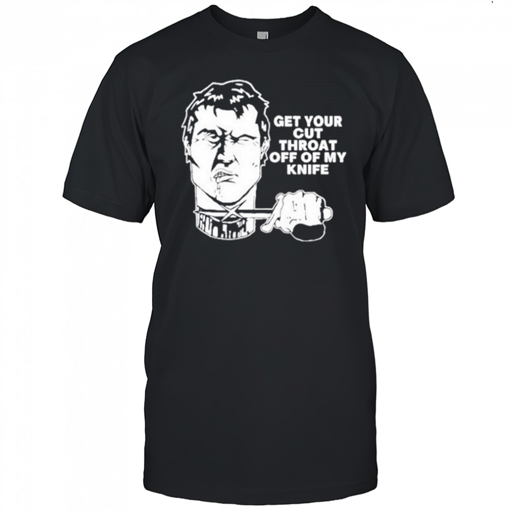 T.Archivist Get Your Cut Throat Off Of My Knife t-shirt