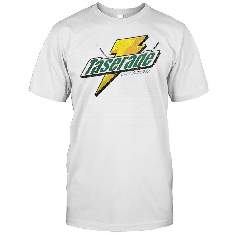 Taserade Taste Of Compliance T-Shirt