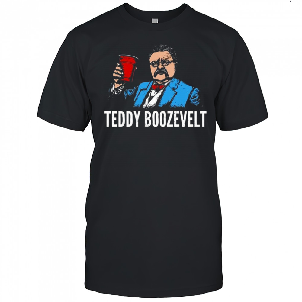 Teddy Boozevelt Shirt
