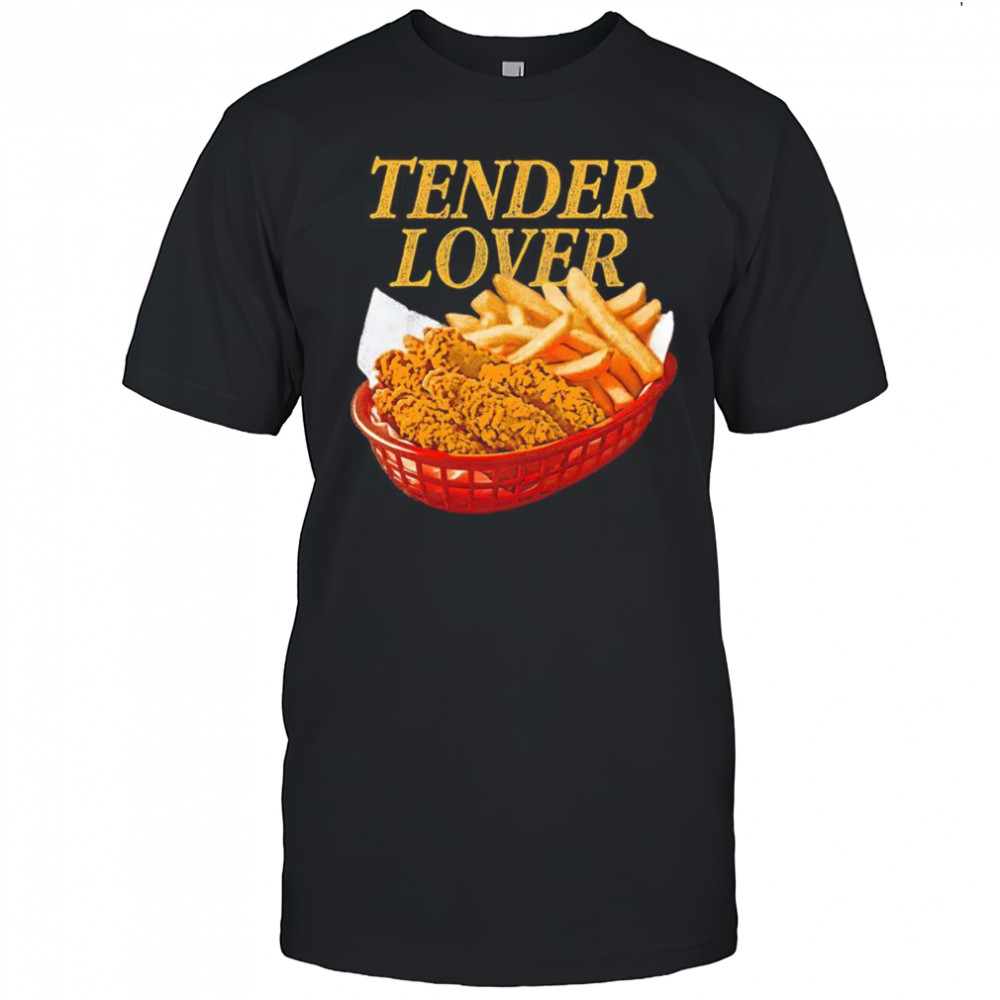 Tender lover shirt