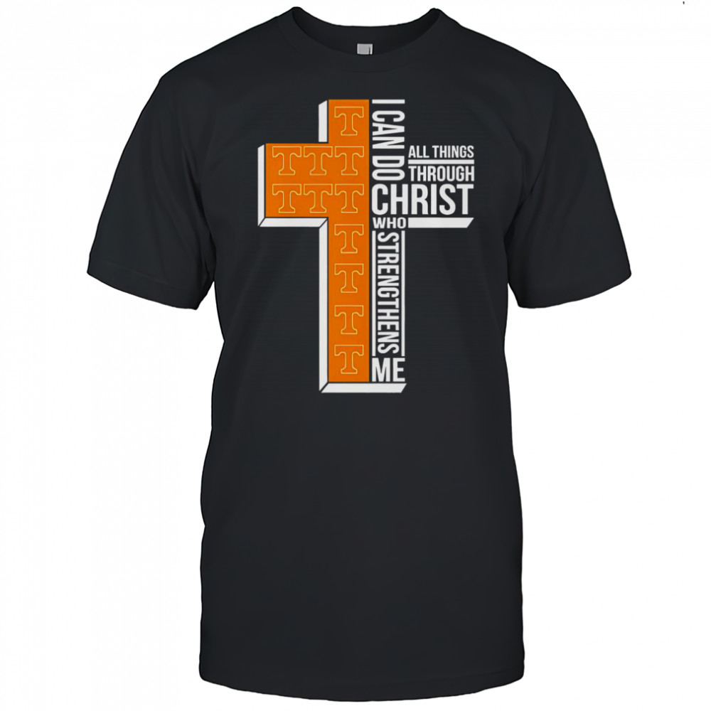 Tennessee Volunteers Cross I Can Do All Things Through Christ Who Strengthens Me T-Shirt