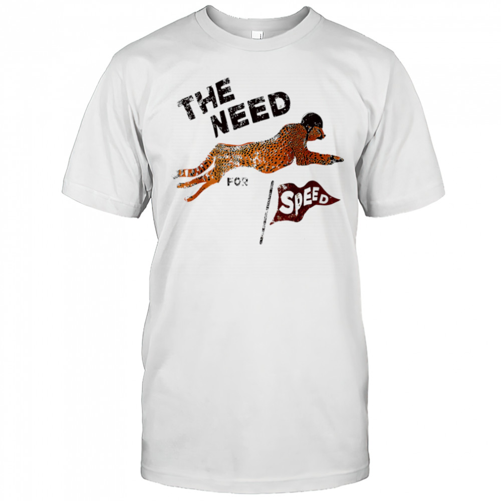 The Need Panther for Speed shirt