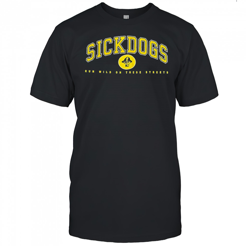 The Psycho Realm Sickdogs Run Wild On These Streets T-shirt