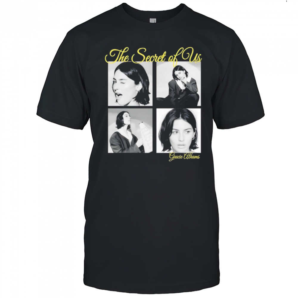 The secret of us Gracie Abrams shirt
