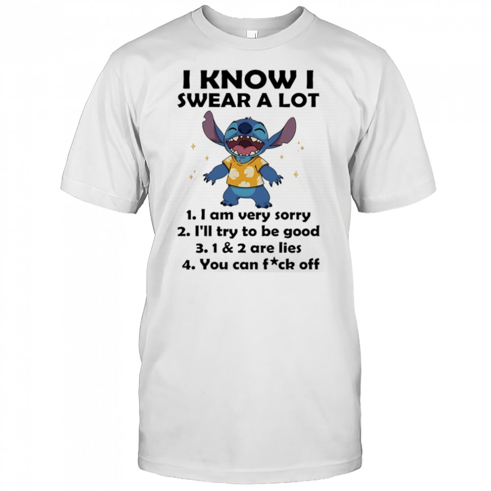 The Stitch I know I swear a lot I am very sorry I’ll try to be good shirt