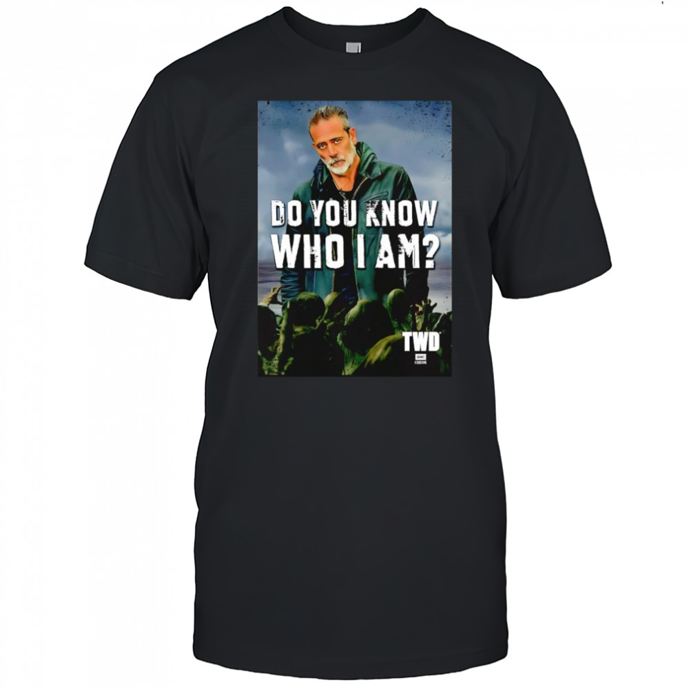 The Walking Dead do you know who I am Negan shirt