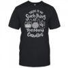 There’s No Such Thing As Too Many Candle Candle Making Candle Maker T-Shirt