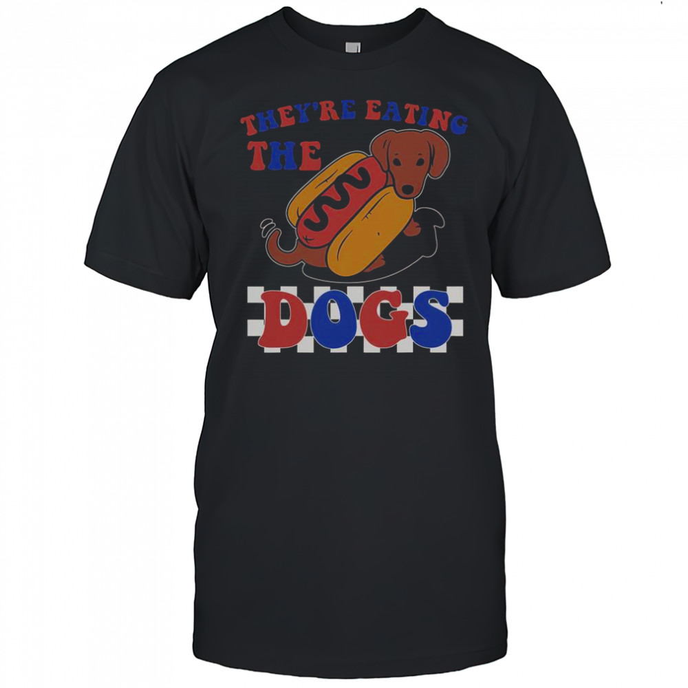 They’re Eating The Dogs Independence Day T-Shirt