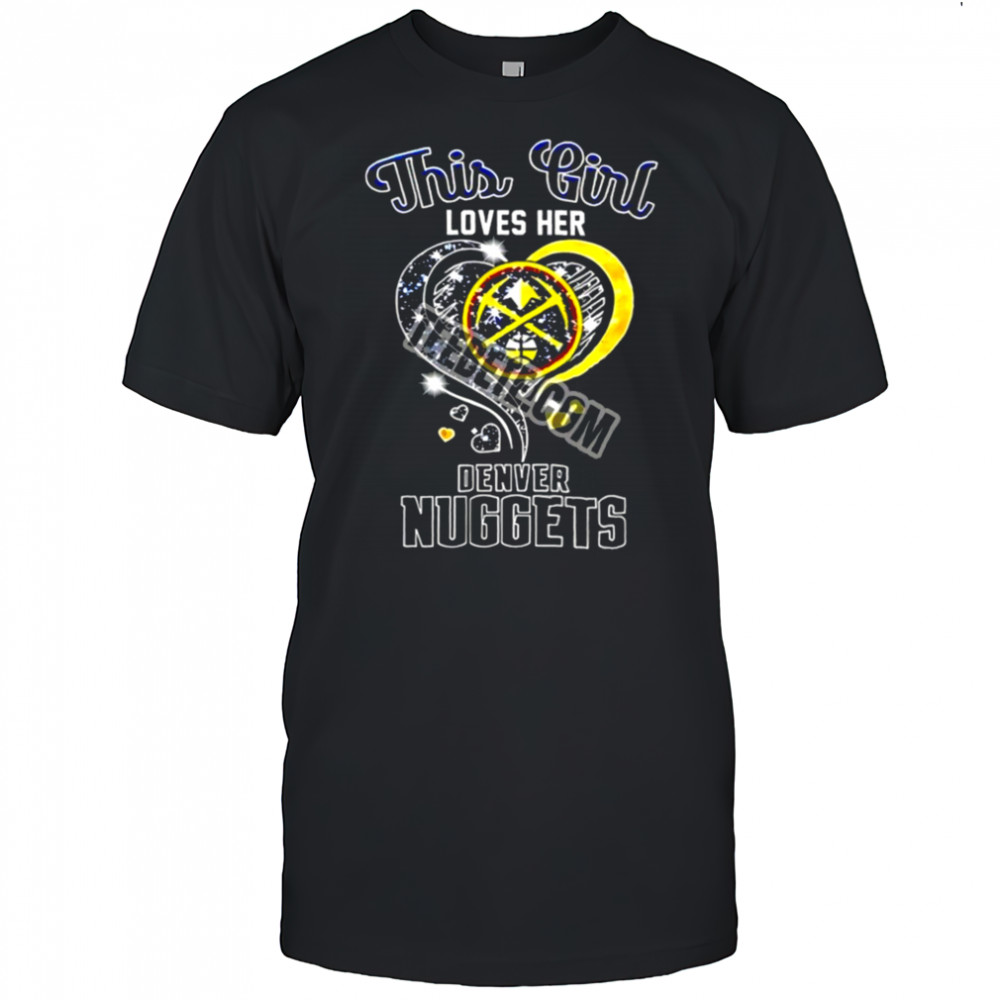 This Girl Love Her Denver Nuggets Basketball Shirt