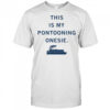 This is my Pontooning onesie shirt