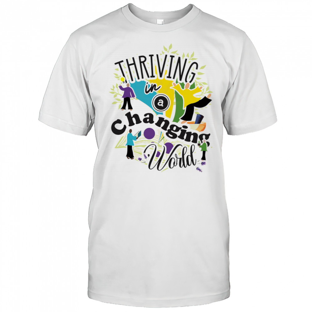 Thriving in a Changing World shirt