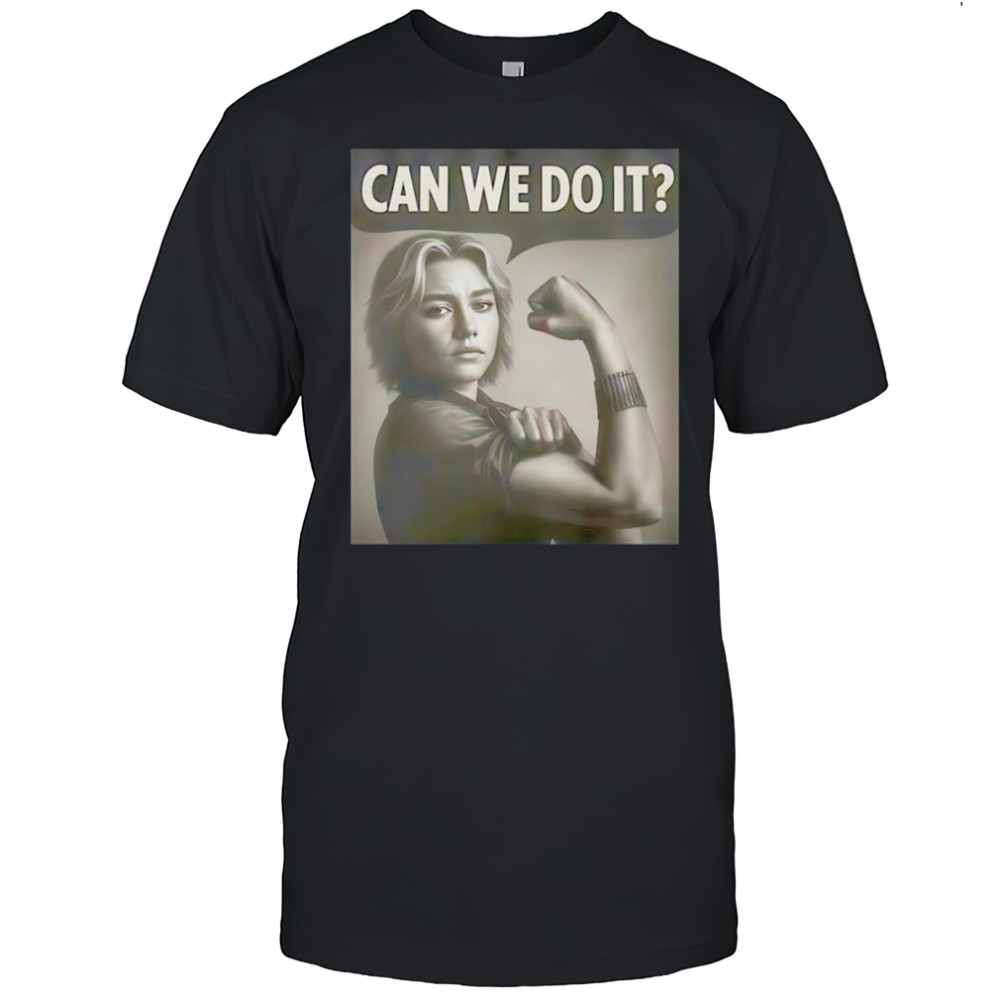 Thunderbolts Yelena can we do it shirt