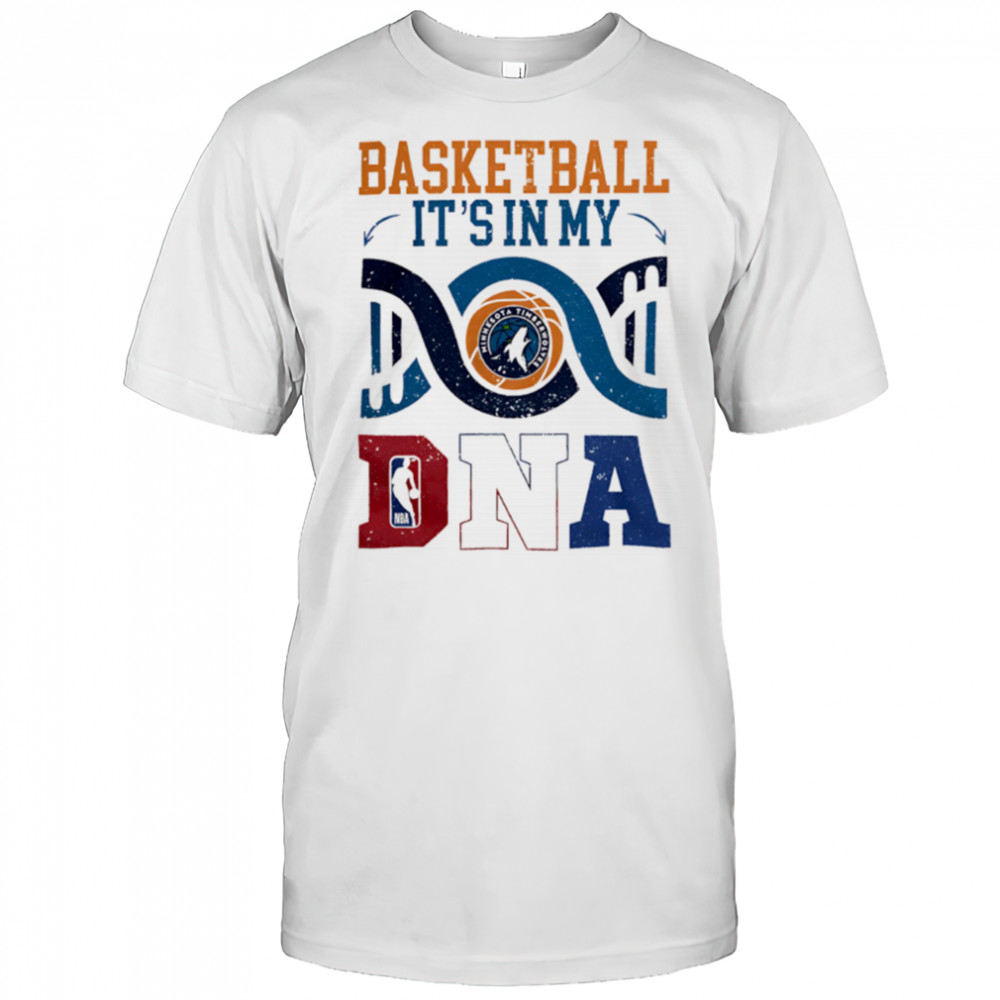 Timberwolves Shop Minnesota Timberwolves Basketball It’s In My DNA shirt