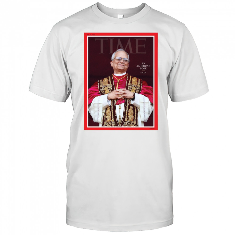 Time An American Pope Leo XIV May 26 2025 Poster t-shirt