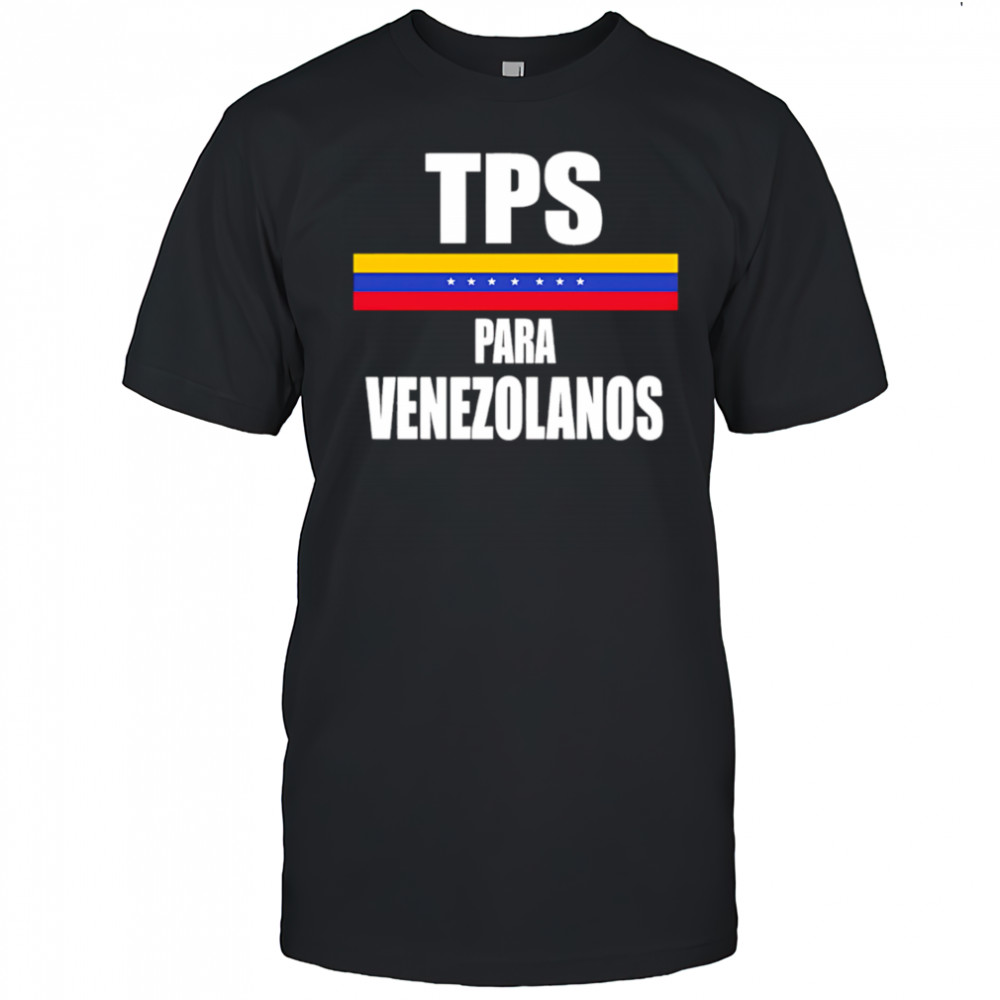 TPS Para Venezolanos shirt