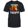 TrippI troppI italian brainrot shirt